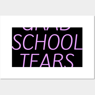 Grad school tears Posters and Art